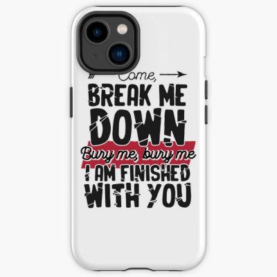 Come Break Me Down Bury Me I Am Finished With You Letra Cancion 30 Seconds To Mars Frase Emo Iphone Case Official MCR Merch