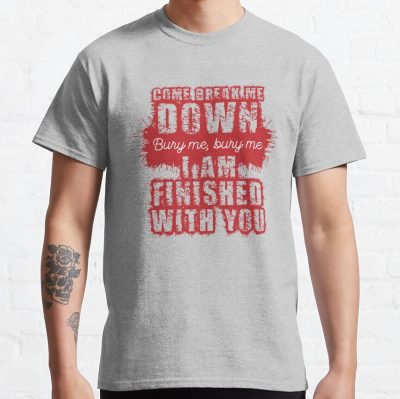 Come Break Me Down Bury Me I Am Finished With You Lyrics Song 30 Seconds To Mars Emo Phrase - 2 - Red T-Shirt Official MCR Merch
