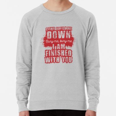 Come Break Me Down Bury Me I Am Finished With You Lyrics Song 30 Seconds To Mars Emo Phrase - 2 - Red Sweatshirt Official MCR Merch