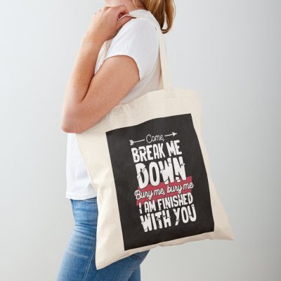 Come Break Me Down Bury Me I Am Finished With You Lyrics Song 30 Seconds To Mars Emo Phrase - White Tote Bag Official MCR Merch