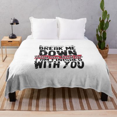 Come Break Me Down Bury Me I Am Finished With You Letra Cancion 30 Seconds To Mars Frase Emo Throw Blanket Official MCR Merch