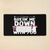 Come Break Me Down Bury Me I Am Finished With You Lyrics Song 30 Seconds To Mars Emo Phrase - White Mouse Pad Official MCR Merch